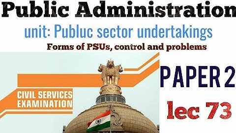 LEC 73 UPPSC UPSC IAS PCS WBCS BPSC public administration lecture series pub ad mains optional pubad