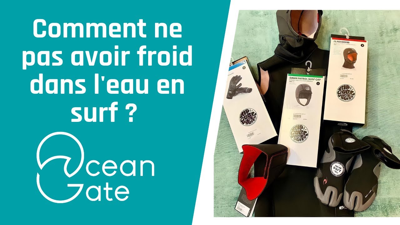 Comment ne pas avoir froid dans l'eau en surf ? Gants, cagoules et