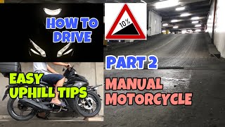 How to Drive Uphill | Manual Motorcycle | Sniper 155