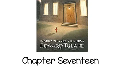 Chapter Seventeen - The Miraculous Journey of Edwa...