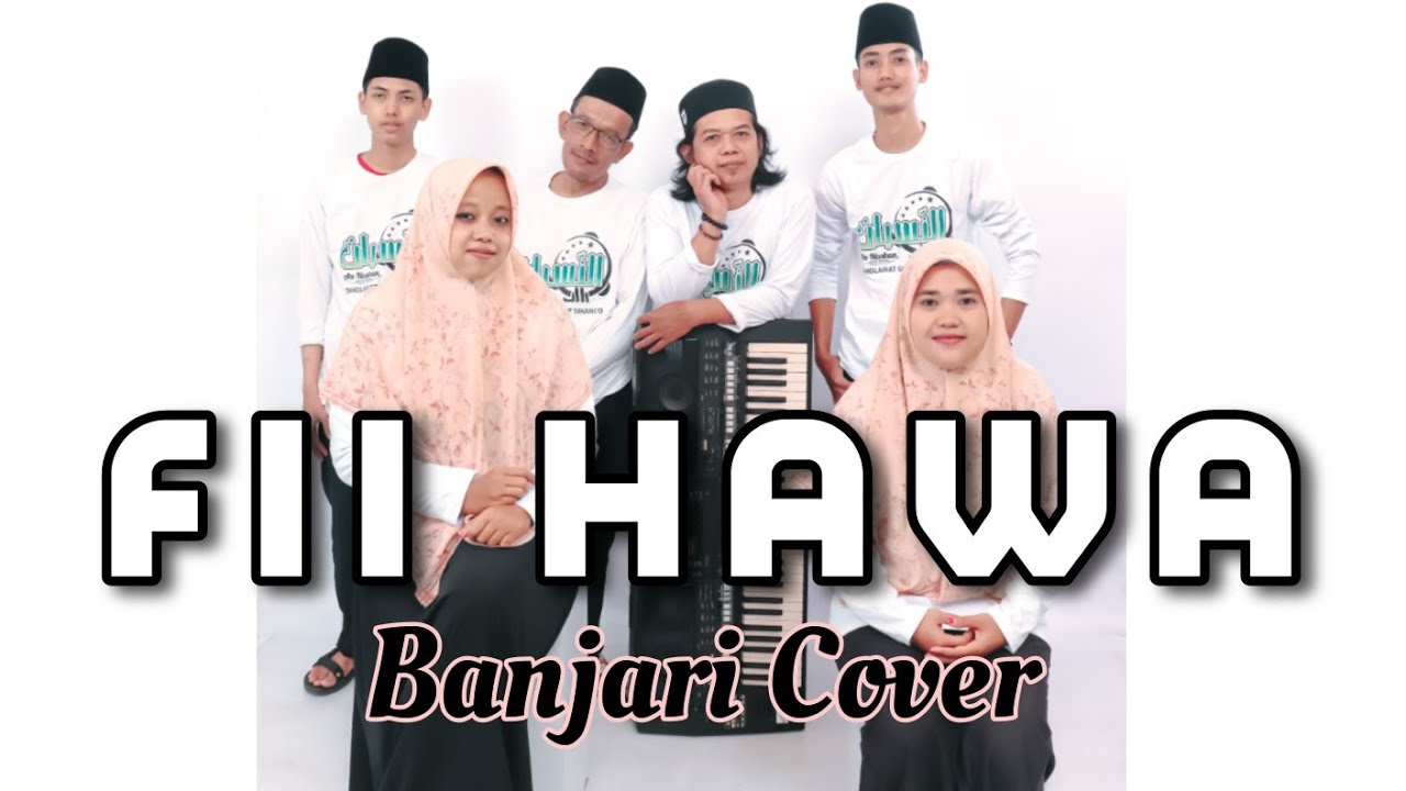 🔴FII HAWA | An-Nasban Sholawat Sikanco | Video Banjari Cover |  Full Lirik