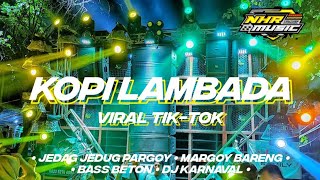 DJ KOPI LAMBADA - DENGAR MUSIK LAMBADA DENGAN PESTA MERIAH - MARGOY❗❗