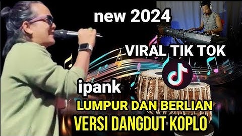 ipank lumpur dan berlian versi dangdut koplo terbaru 2024