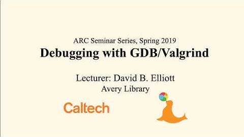 ARC GDB/Valgrind Software Seminar, Spring 2019