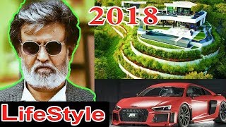 Rajinikanth Luxurious Lifestyle,Income, House, Cars, Luxurious, Family, Biography & Net Worth -2018