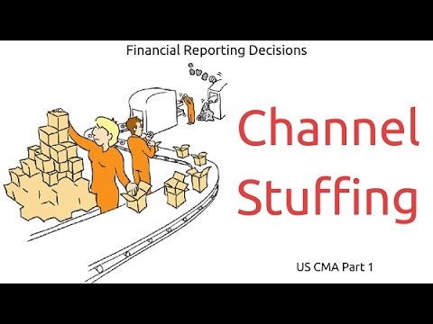 Channel Stuffing | Financial Reporting Decisions| US CMA Part 1| US CMA