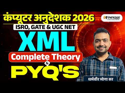 Computer Anudeshak Bharti 2026 | XML Complete Theory + PYQ 🔥 | ISRO, GATE, UGC NET | By Moga Sir