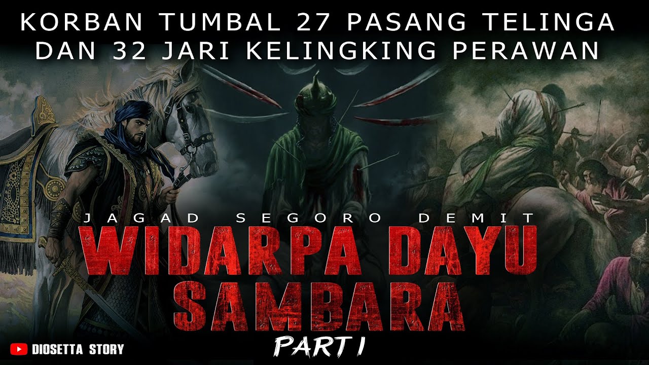 NGERI ! Mengorbankan 27 Pasang Telinga & 32 Jari Perawan - WIDARPA DAYU SAMBARA PART 1 - By Diosetta