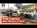 IPOB Is Behind Imo Prison Attack, Says Ex-DIG Official