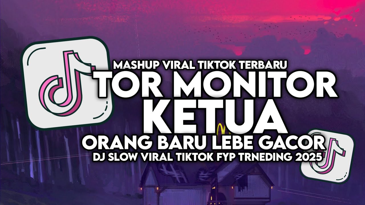 DJ TOR MONITOR KETUA - ORANG BARU LEBE GACOR SLOW VIRAL TIKTOK FULL SONG MAMAN FVNDY 2025