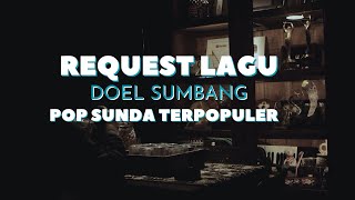 REQUEST LAGU DOEL SUMBANG POP SUNDA TERBAIK 