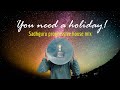 You need a holiday by dj butter skull  sadhguru  progressive house mashup