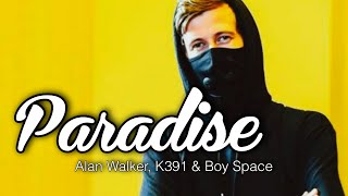 Alan Walker, K391 & Boy in Space - Paradise (lyrics)