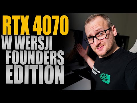 RTX 4070 w wersji Founder Edition!
