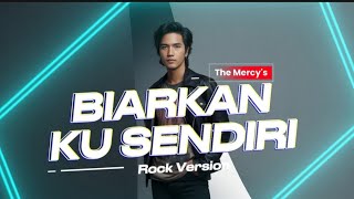 Biarkan ku sendiri - The Mercy's | Rock version (cover by FusionVox)