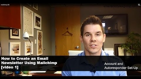 Mailchimp Email Newsletter Tutorial - Video 1: Account and Autoresponder Set-Up