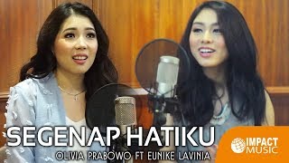Video voorbeeld van "Olivia & Eunike - Segenap Hatiku - Lagu Rohani"