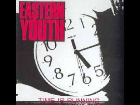 Eastern Youth - Time Is Running(Full Album - Released 1990)