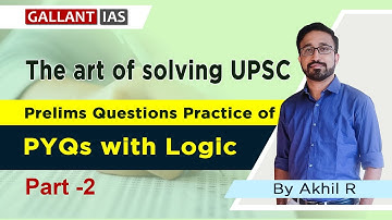 The art of solving UPSC Prelims Questions | Practice of PYQs with Logic | Part-2 | Gallant IAS