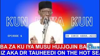 Dr Idris Abdul-Aziz: Ba Za Ku Iya Musu Hujjojin Ba - Kun Faya Kun Ep 4 on Qibla FM