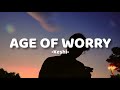 Keshi - Age Of Worry (lyrics)