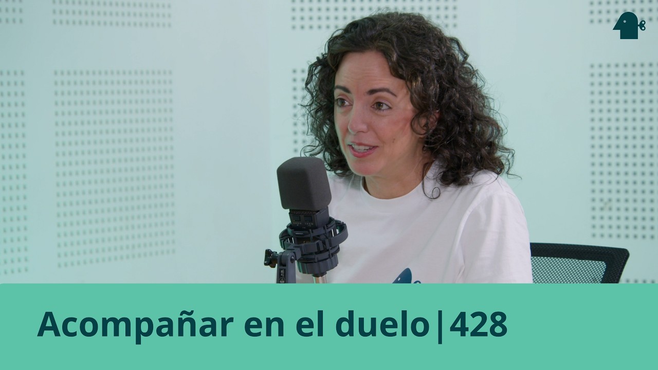 ACOMPAÑAR EN EL DUELO | Entiende Tu Mente | 428