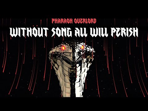 Pharaoh Overlord - Without Song All Will Perish