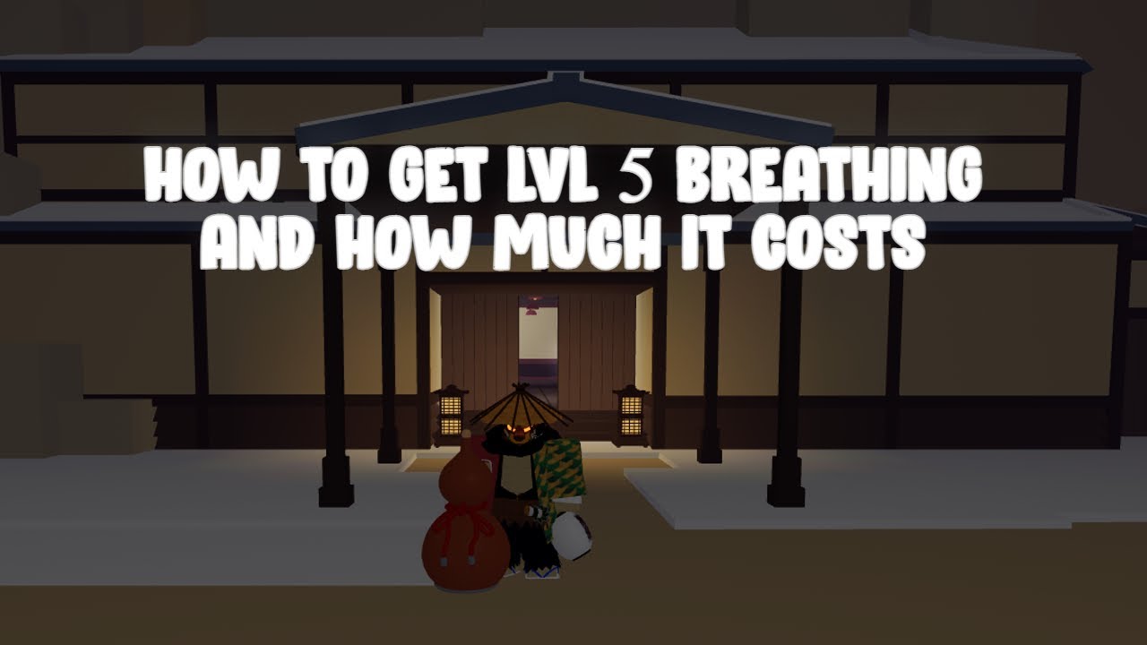 How To Get Level 5 Breathing And How Much It Costs Project Slayers