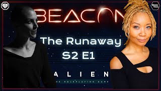 Alien | Beacon | The Runaway  | S2 E1