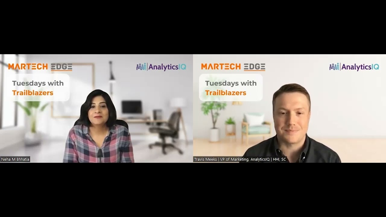 Tuesdays with Trailblazers ft. Travis Meeks, VP of Marketing, AnalyticsIQ. | MarTech Edge Podcasts