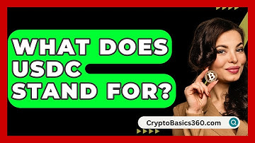 What Does Usdc Stand For? - CryptoBasics360.com