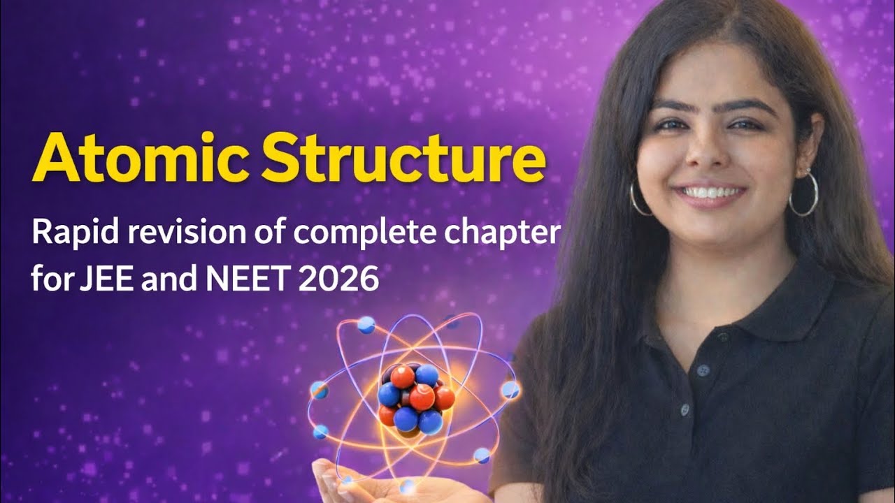 Complete Atomic Structure Revision within 20 mins for JEE & NEET 2026 