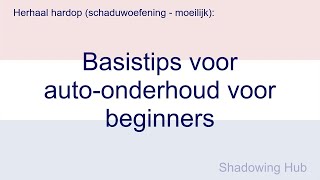 Nederlands - moeilijk - Basistips voor auto-onderhoud voor beginners