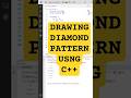 C++ Printing A Diamond Pattern#coding#cpp #cprogramming #programming