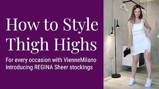 How to Wear Thigh Highs for every Occasion with VienneMilano: REGINA sheer stockings