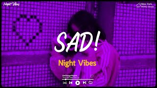 Sad songs playlist for broken hearts that will make you cry ~ Depressing songs playlist 2022