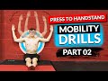 MUST DO MOBILITY DRILLS when training for PRESS TO HANDSTAND (progress faster) [Part 2]