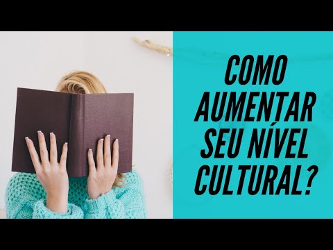 Vídeo: Como Aumentar Seu Nível Cultural