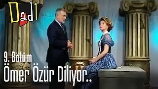 Ömer Özür Diliyor.. - Dadı 9. Bölüm