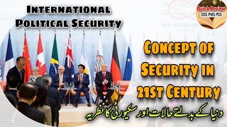 Concept of Security in 21st Century explained | International Political Security explained