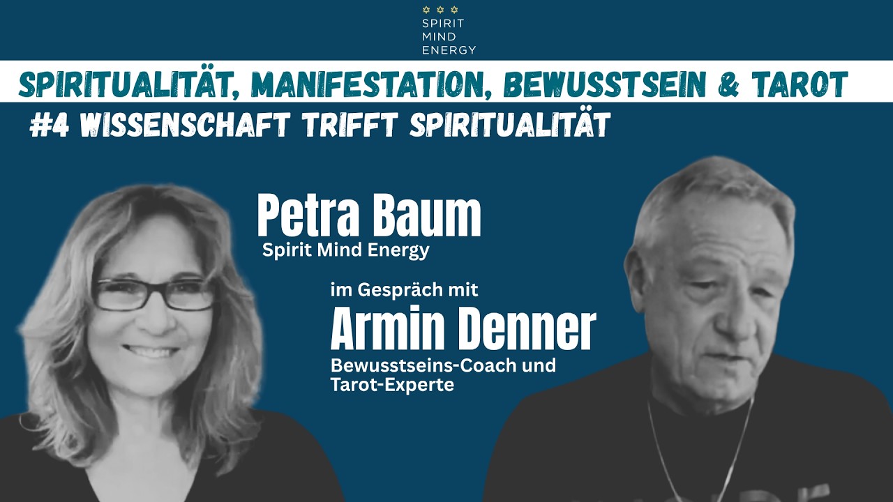 Manifestieren, Gedanken & Tarot (Teil 4) Wissenschaft | Armin Denner und Petra Baum im Gespräch