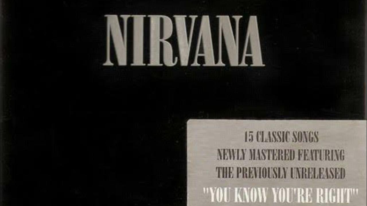You re right nirvana. You re right nirvana