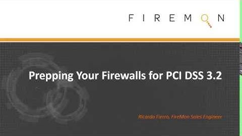 WEBINAR: Preparing Your Firewalls for PCI DSS 3.2