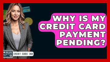 Why Is My Credit Card Payment Pending? - CreditGuide360.com