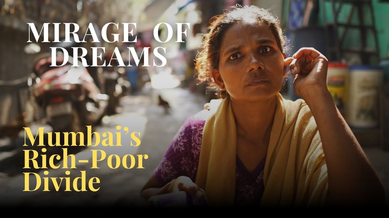 Mirage Of Dreams Mumbai s Rich Poor Divide Documentary YouTube mirage-of-dreams-mumbai-s-rich-poor-divide-documentary-youtube