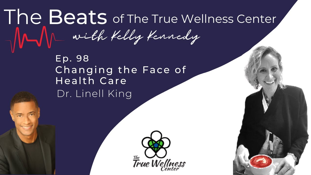 (Ep. 98) Changing the Face of Health Care with Dr. Linell King