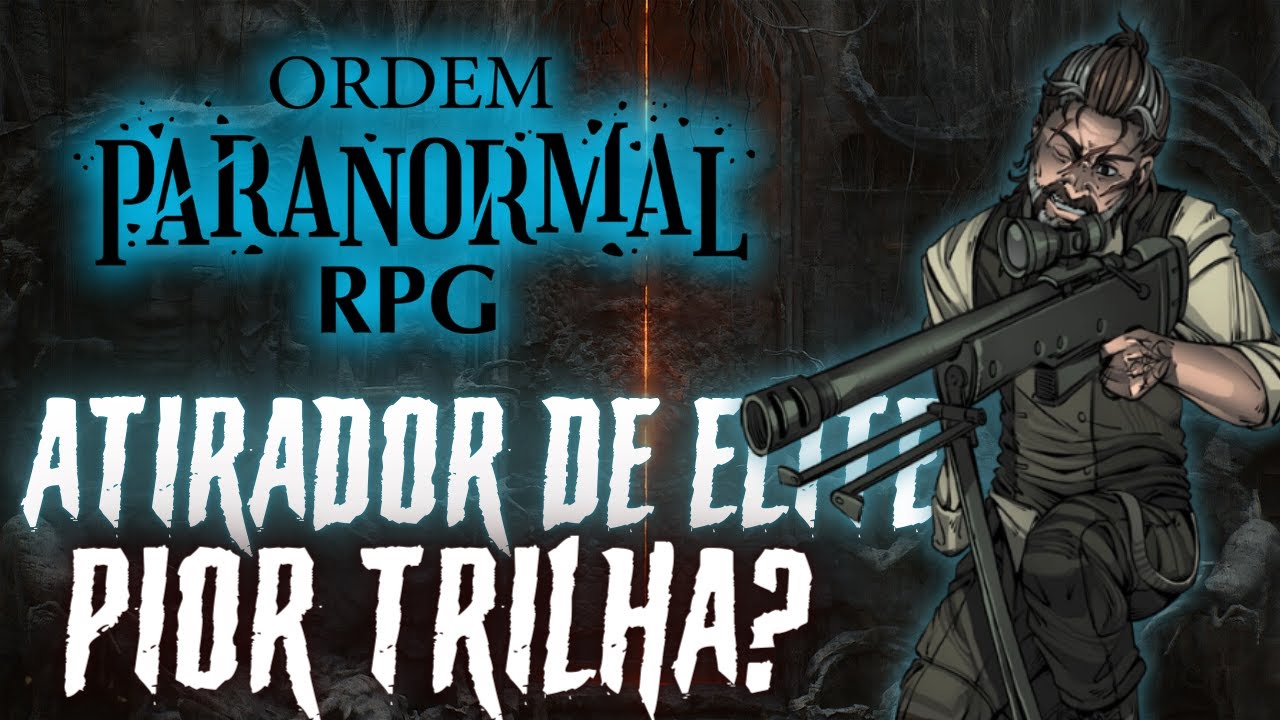 ORDEM PARANORMAL: ESPECIALISTA ATIRADOR DE ELITE!