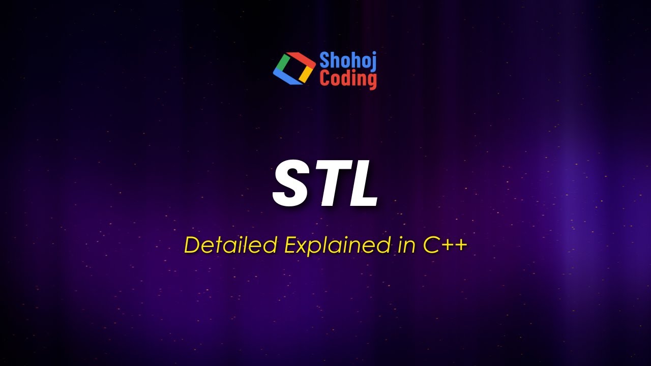 Standard Template Library (STL) in C++ | C++ Tutorial in Bangla | Shohoj Coding