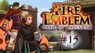 Let's Play Fire Emblem: Path of Radiance - Chapter 9 (Part 1)