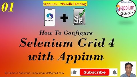 3. Appium Parallel Testing Using Grid4 [Part-1] - How To Configure Selenium Grid 4 with Appium